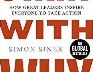 Book Review – Start With Why: How Great Leaders Inspire Everyone To Take Action