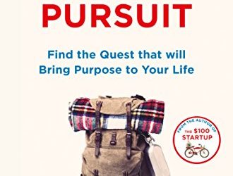 Book Review – The Happiness of Pursuit: Find the Quest that will Bring Purpose to Your Life